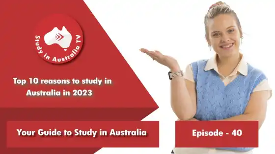Ep 40: Top 10 reasons to study in Australia in 2023